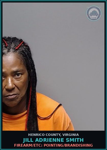 CCW arrest card for Jill Adrienne Smith in Henrico County: FIREARM/ETC: POINTING/BRANDISHING