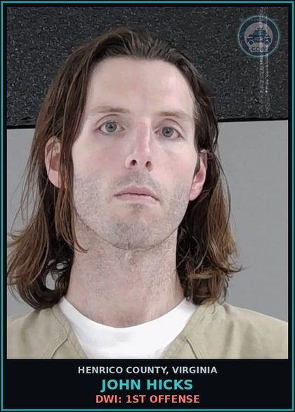 CCW arrest card for John Hicks in Henrico County: DWI: 1ST OFFENSE