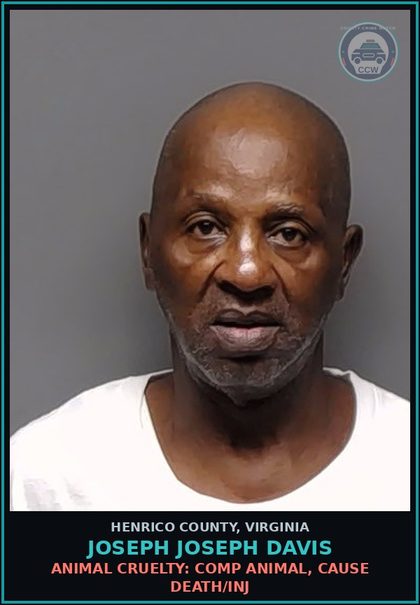 CCW arrest card for Joseph Joseph Davis in Henrico County: ANIMAL CRUELTY: COMP ANIMAL, CAUSE DEATH/INJ