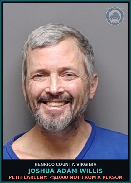 CCW arrest card for Joshua Adam Willis in Henrico County: PETIT LARCENY: <$1000 NOT FROM A PERSON