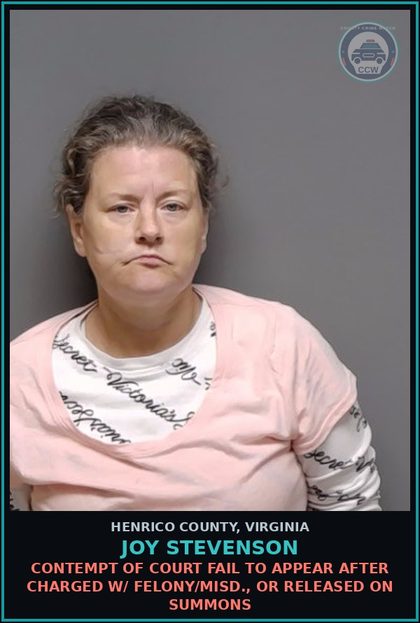 CCW arrest card for Joy Stevenson in Henrico County: CONTEMPT OF COURT Fail to appear after charged w/ felony/misd., or released on summons
