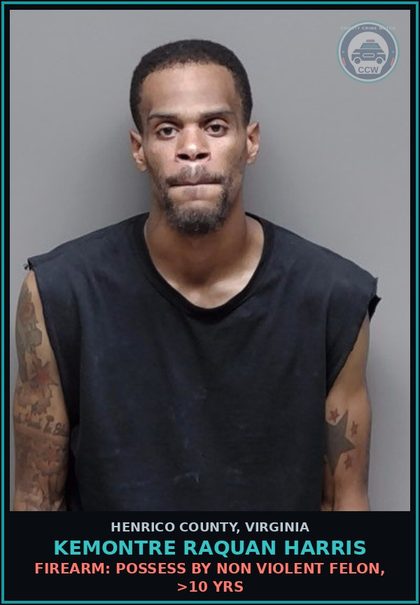 CCW arrest card for Kemontre Raquan Harris in Henrico County: FIREARM: POSSESS BY NON VIOLENT FELON, >10 YRS