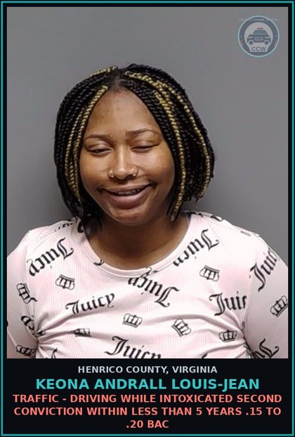 CCW arrest card for Keona Andrall Louis-Jean in Henrico County: TRAFFIC - DRIVING WHILE INTOXICATED Second conviction within less than 5 years .15 to .20 BAC