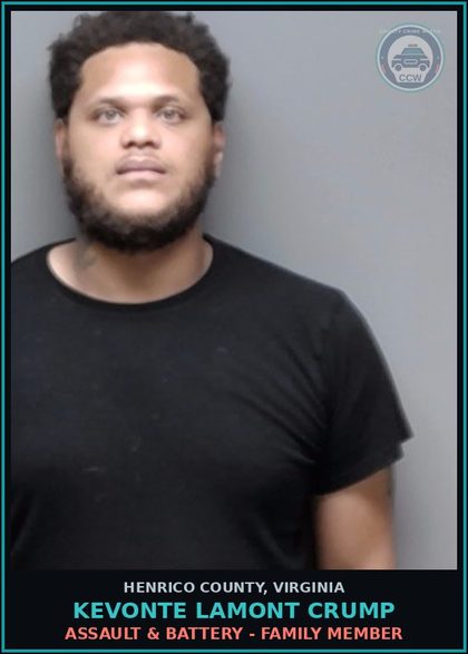 CCW arrest card for Kevonte Lamont Crump in Henrico County: ASSAULT & BATTERY - FAMILY MEMBER