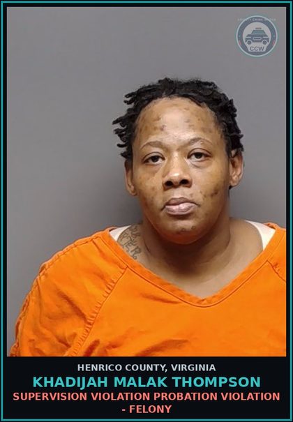 CCW arrest card for Khadijah Malak Thompson in Henrico County: SUPERVISION VIOLATION Probation violation - Felony