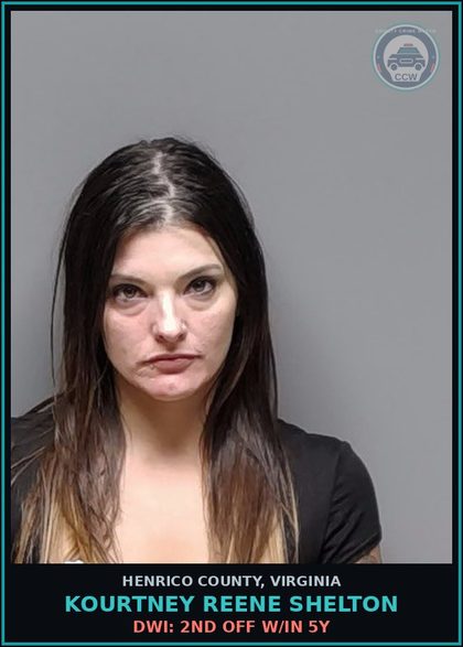 CCW arrest card for Kourtney Reene Shelton in Henrico County: DWI: 2ND OFF W/IN 5Y