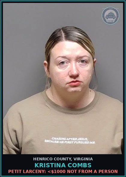 CCW arrest card for Kristina Combs in Henrico County: PETIT LARCENY: <$1000 NOT FROM A PERSON