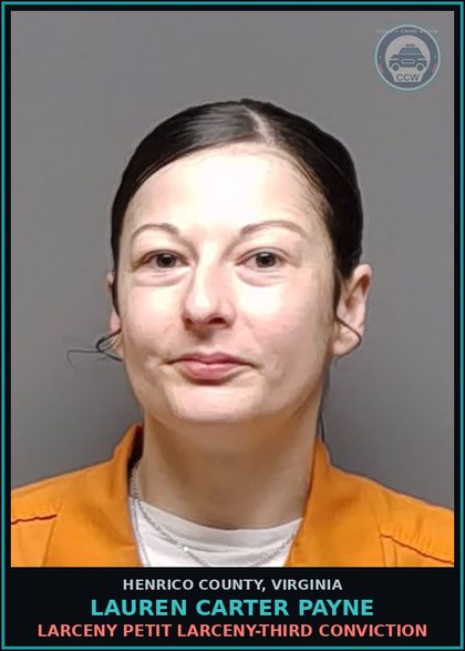 CCW arrest card for Lauren Carter Payne in Henrico County: LARCENY Petit larceny-third conviction