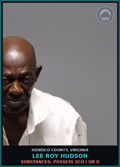 CCW arrest card for Lee Roy Hudson in Henrico County: DRUGS: POSSESS SCH I OR II