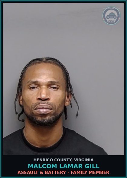 CCW arrest card for Malcom Lamar Gill in Henrico County: ASSAULT & BATTERY - FAMILY MEMBER
