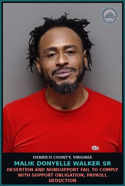 CCW arrest card for Malik Donyelle Walker Sr in Henrico County: DESERTION AND NONSUPPORT Fail to comply with support obligation, payroll deduction