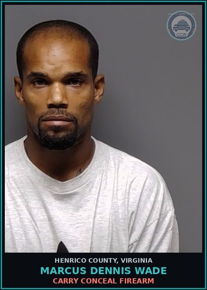 CCW arrest card for Marcus Dennis Wade in Henrico County: CARRY CONCEAL FIREARM