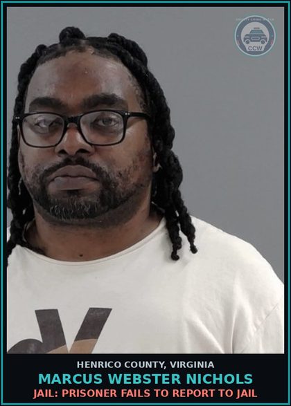 CCW arrest card for Marcus Webster Nichols in Henrico County, Virginia: JAIL: PRISONER FAILS TO REPORT TO JAIL
