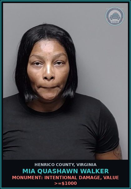 CCW arrest card for Mia Quashawn Walker in Henrico County: MONUMENT: INTENTIONAL DAMAGE, VALUE >=$1000