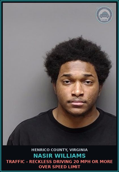 CCW arrest card for Nasir Williams in Henrico County: TRAFFIC - RECKLESS DRIVING 20 MPH or more over speed limit