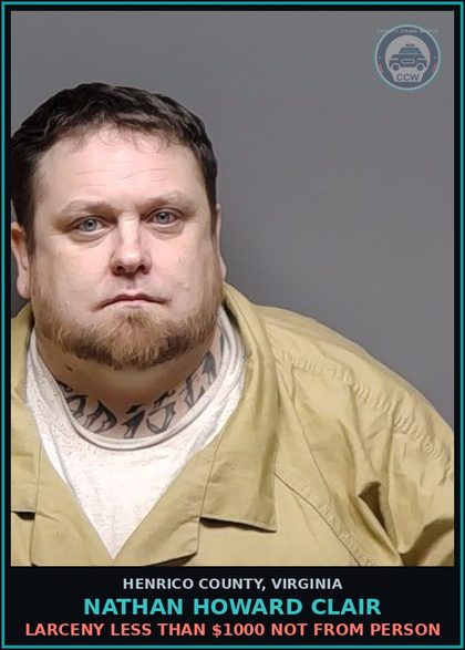 CCW arrest card for Nathan Howard Clair in Henrico County: LARCENY Less than $1000 not from person