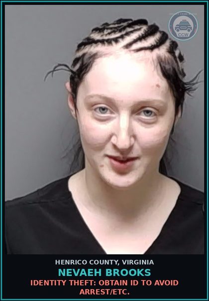 CCW arrest card for Nevaeh Brooks in Henrico County: FALSE IDENTIFY SELF TO LAW ENFORCEMENT