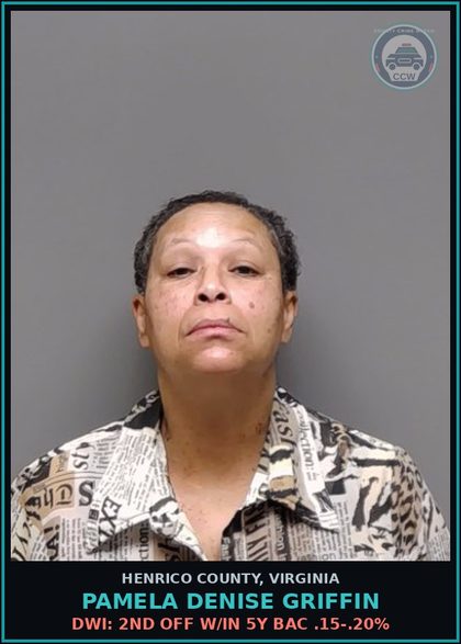 CCW arrest card for Pamela Denise Griffin in Henrico County: DWI: 2ND OFF W/IN 5Y BAC .15-.20%