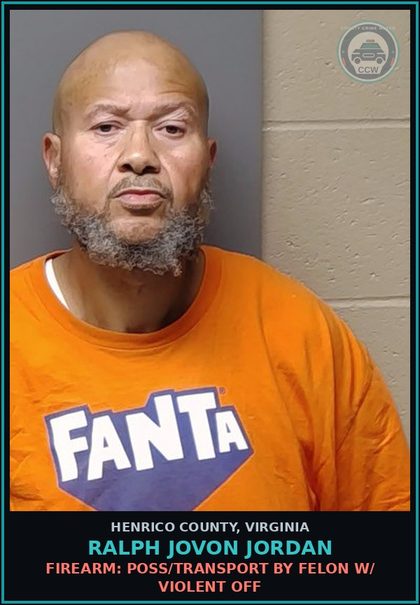CCW arrest card for Ralph Jovon Jordan in Henrico County: FIREARM: POSS/TRANSPORT BY FELON W/ VIOLENT OFF