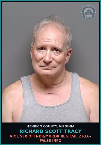 CCW arrest card for Richard Scott Tracy in Henrico County: VIOL s3x OFFNDR/MURDR REG:FAIL 2 REG- FALSE INFO