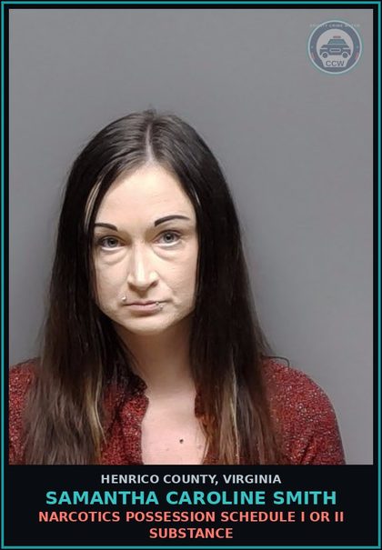 CCW arrest card for Samantha Caroline Smith in Henrico County: NARCOTICS Possession Schedule I or II drug