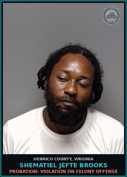 CCW arrest card for Shematiel Jefte Brooks in Henrico County: PROBATION: VIOLATION ON FELONY OFFENSE