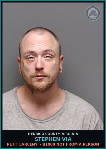 CCW arrest card for Stephen Via in Henrico County: PETIT LARCENY: <$1000 NOT FROM A PERSON
