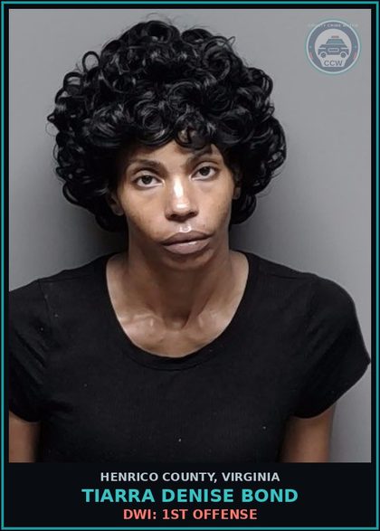 CCW arrest card for Tiarra Denise Bond in Henrico County: DWI: 1ST OFFENSE