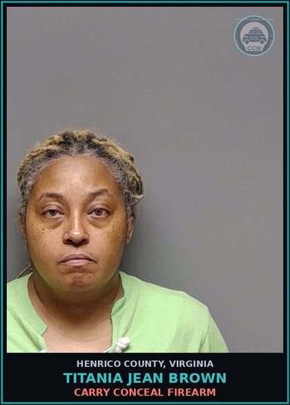 CCW arrest card for Titania Jean Brown in Henrico County: CARRY CONCEAL FIREARM