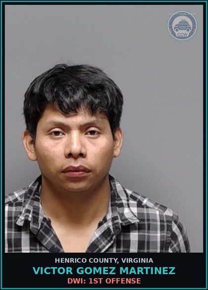 CCW arrest card for Victor Gomez Martinez in Henrico County: DWI: 1ST OFFENSE