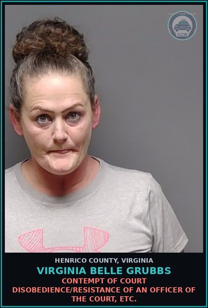 CCW arrest card for Virginia Belle Grubbs in Henrico County: CONTEMPT OF COURT Disobedience/resistance of an officer of the court, etc.