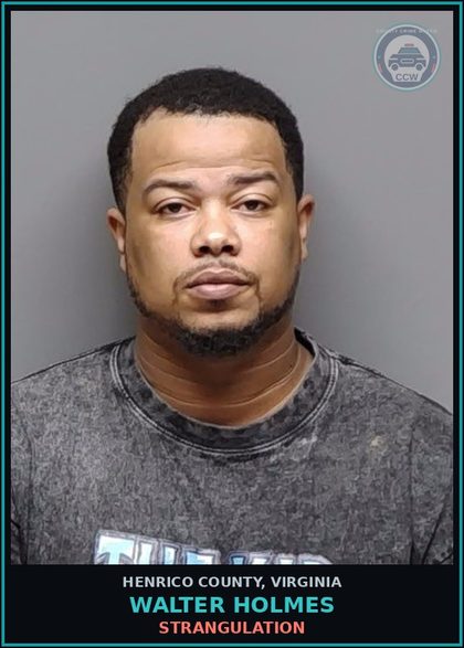 CCW arrest card for Walter Holmes in Henrico County: STRANGULATION