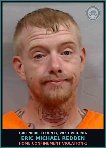 CCW arrest card for Eric Michael Redden in Greenbrier County: HOME CONFINEMENT VIOLATION-1