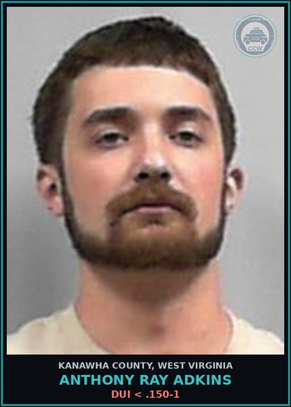 CCW arrest card for Anthony Ray Adkins in Kanawha County: DUI < .150-1