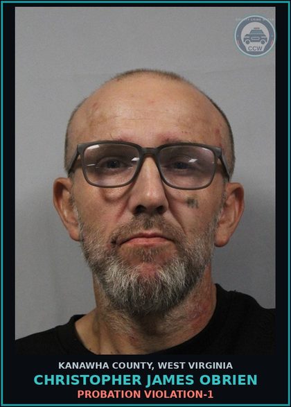 CCW arrest card for Christopher James Obrien in Kanawha County: PROBATION VIOLATION-1