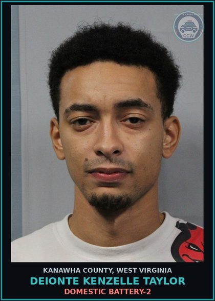 CCW arrest card for Deionte Kenzelle Taylor in Kanawha County: DOMESTIC BATTERY-2