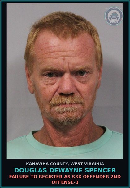 CCW arrest card for Douglas Dewayne Spencer in Kanawha County: FAILURE TO REGISTER AS s3x OFFENDER 2ND OFFENSE-3