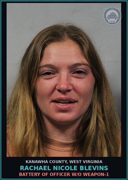 CCW arrest card for Rachael Nicole Blevins in Kanawha County: BATTERY OF OFFICER W/O WEAPON-1