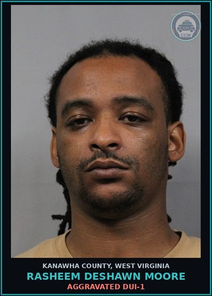 CCW arrest card for Rasheem Deshawn Moore in Kanawha County: AGGRAVATED DUI-1