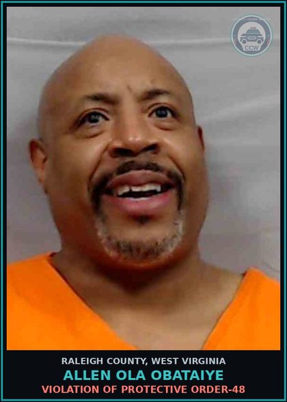 CCW arrest card for Allen Ola Obataiye in Raleigh County: VIOLATION OF PROTECTIVE ORDER-48