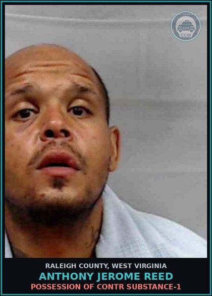 CCW arrest card for Anthony Jerome Reed in Raleigh County: POSSESSION OF contr substance-1