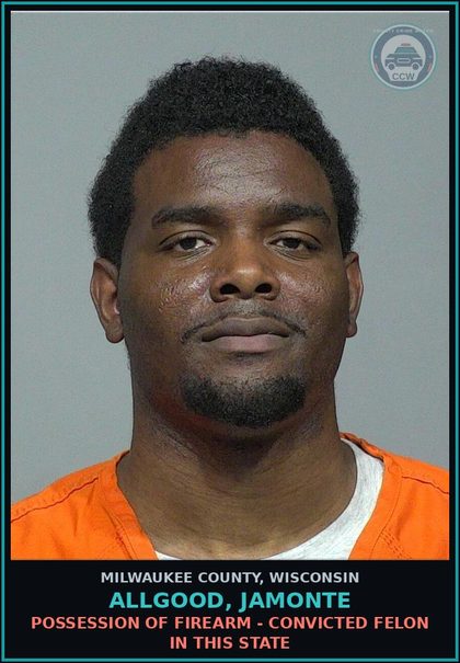 CCW arrest card for Allgood, Jamonte in Milwaukee County: Possession of Firearm - Convicted Felon in this State
