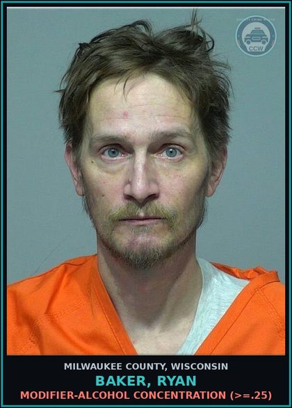 CCW arrest card for Baker, Ryan in Milwaukee County: Modifier-Alcohol Concentration (>=.25)