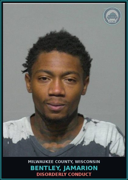 CCW arrest card for Bentley, Jamarion in Milwaukee County: Disorderly Conduct