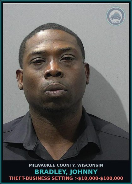 CCW arrest card for Bradley, Johnny in Milwaukee County: Theft-Business Setting >$10,000-$100,000