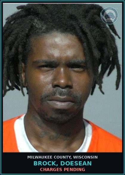 CCW arrest card for Brock, Doesean in Milwaukee County: Charges Pending