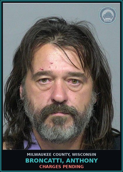 CCW arrest card for Broncatti, Anthony in Milwaukee County: Charges Pending