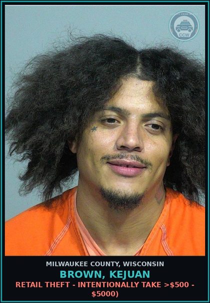 CCW arrest card for Brown, Kejuan in Milwaukee County: Retail Theft - Intentionally Take >$500 - $5000)
