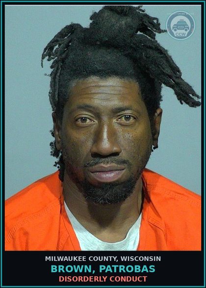 CCW arrest card for Brown, Patrobas in Milwaukee County: Disorderly Conduct