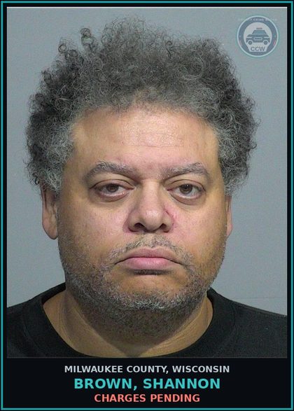 CCW arrest card for Brown, Shannon in Milwaukee County: Charges Pending